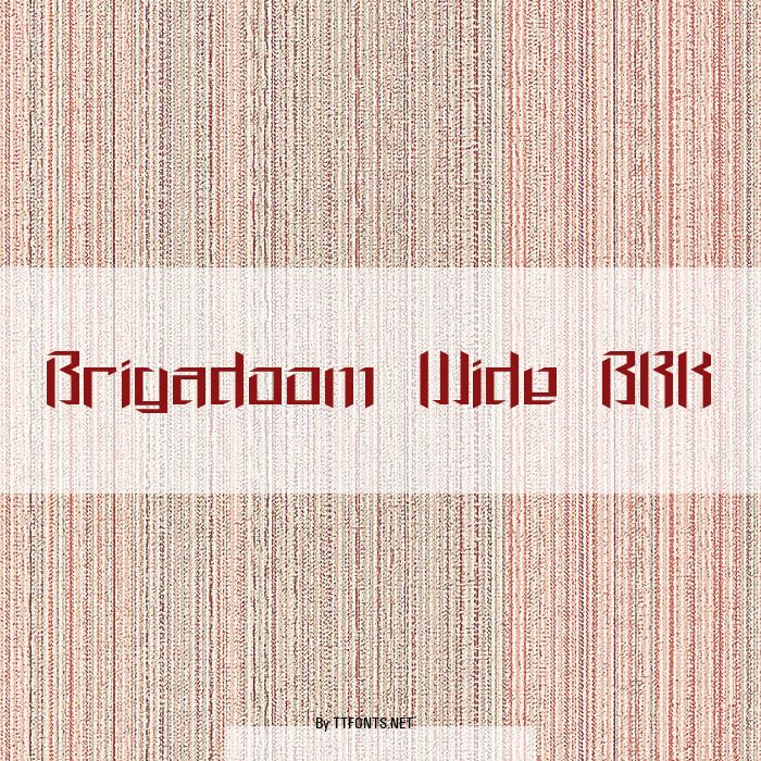 Brigadoom Wide BRK example